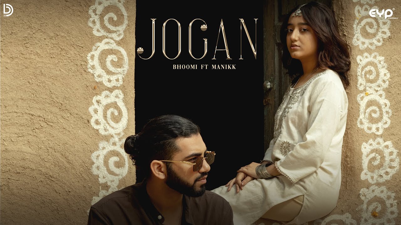Jogan (Official Video): Bhoomi | Manikk | UR Debut | Punjabi Song 2025