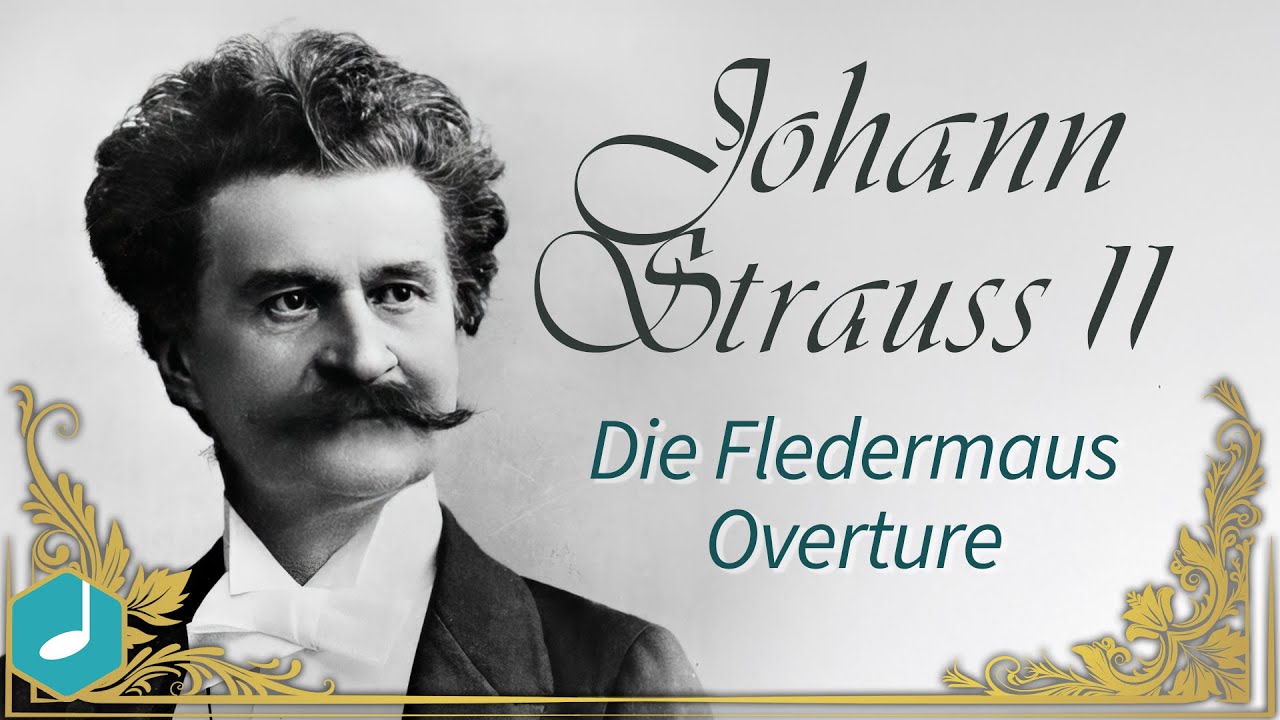 Johann Strauss II - Die Fledermaus Overture