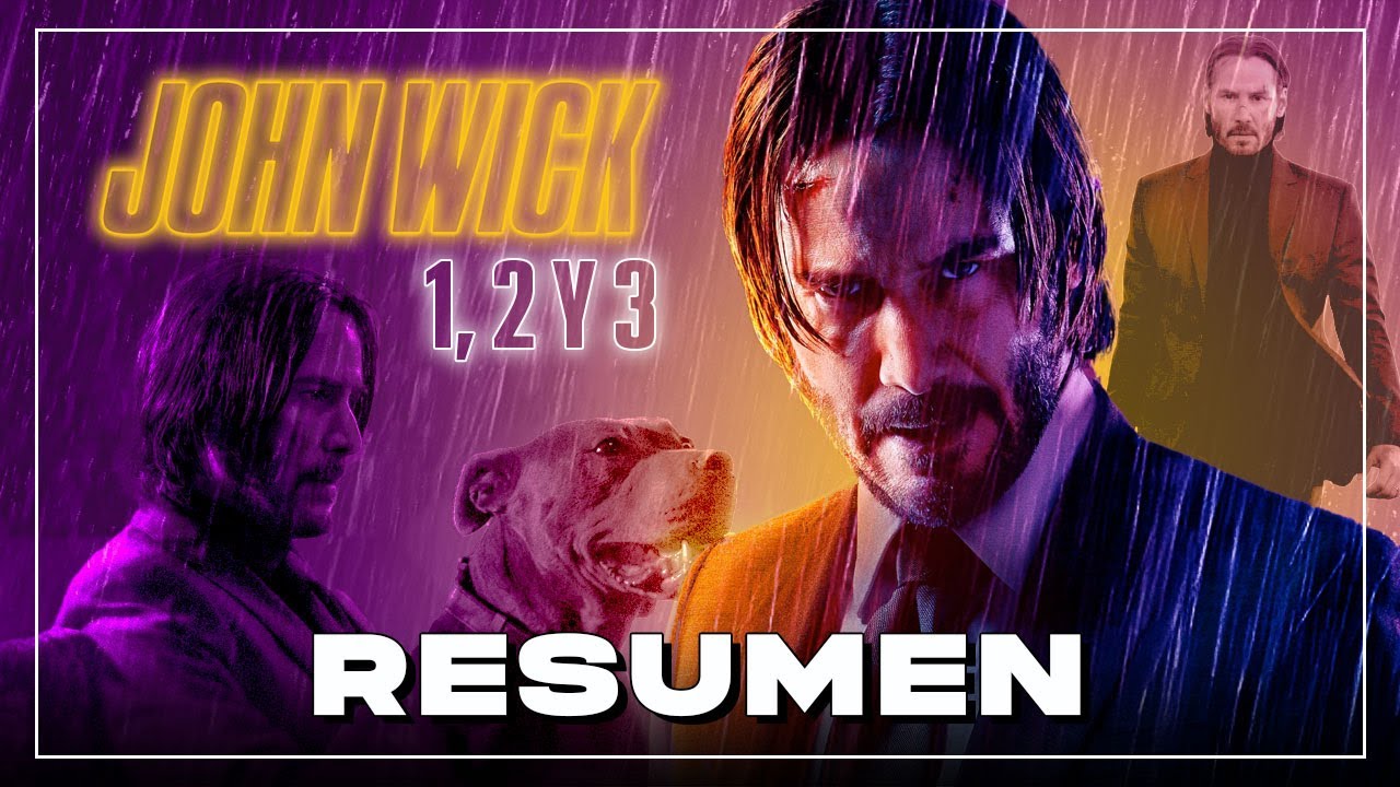 JOHN WICK 1, 2 y 3 - Resumen