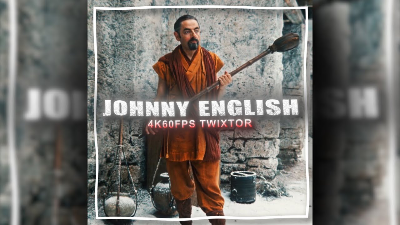 JOHNNY ENGLISH REBORN | 4K60FPS TWIXTOR | FREE CLIPS
