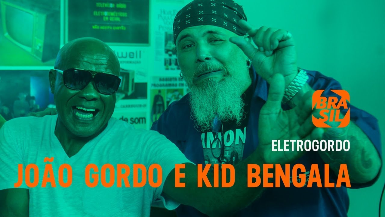 João Gordo e Kid Bengala | Eletrogordo