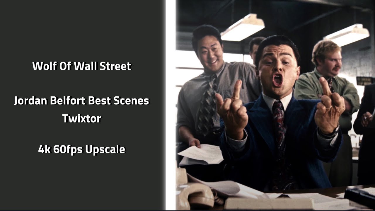 Jordan Belfort Best Scenes Twixtor [4K 60fps Upscale]