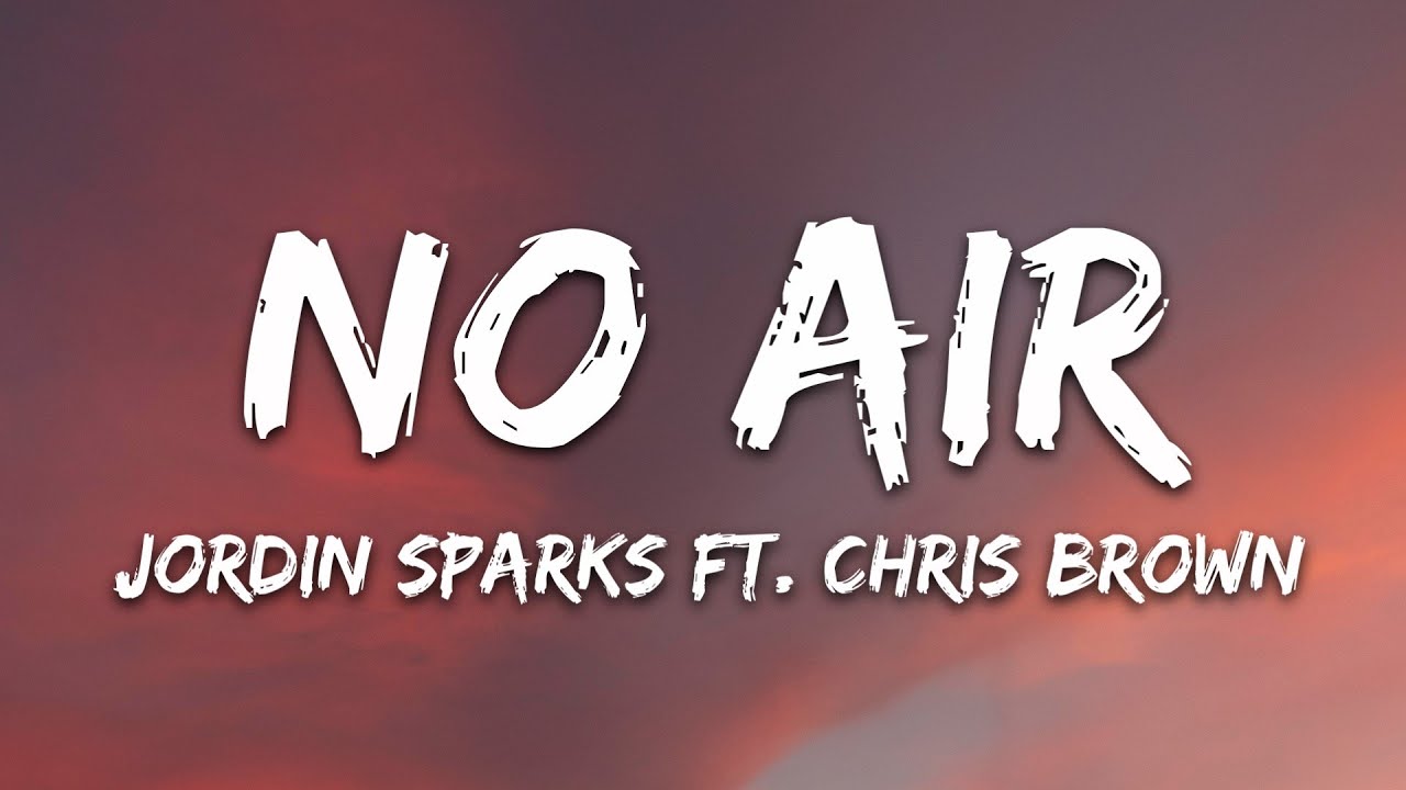 Jordin Sparks - No Air (Lyrics) ft. Chris Brown
