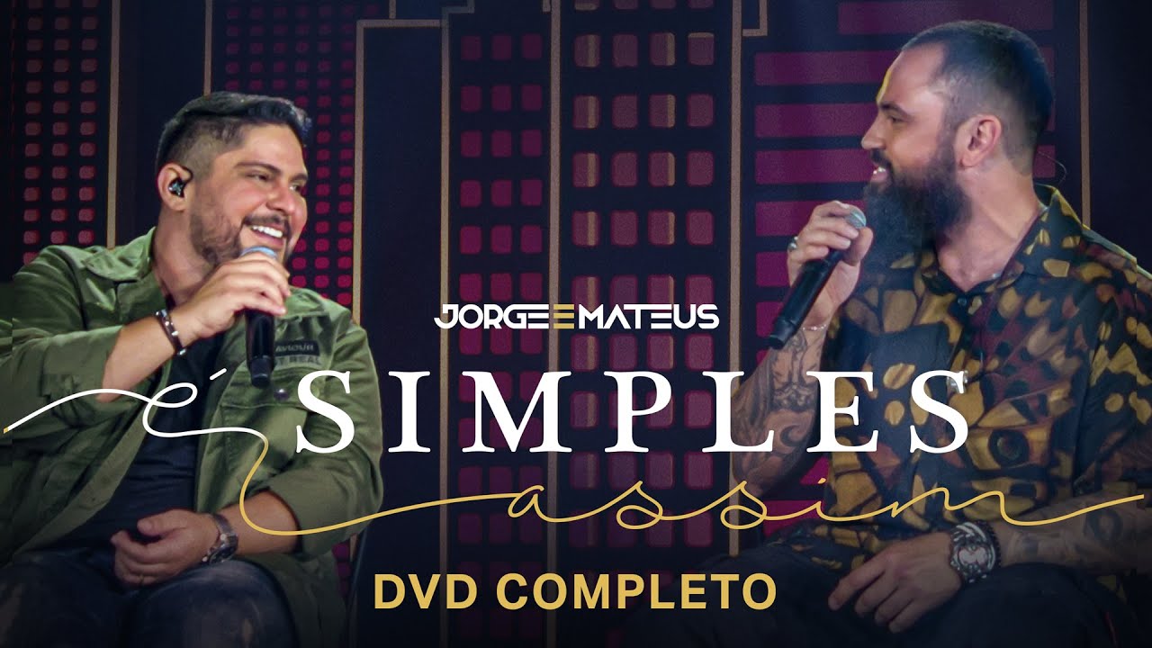 Jorge & Mateus - É Simples Assim (Ao Vivo) - DVD Completo
