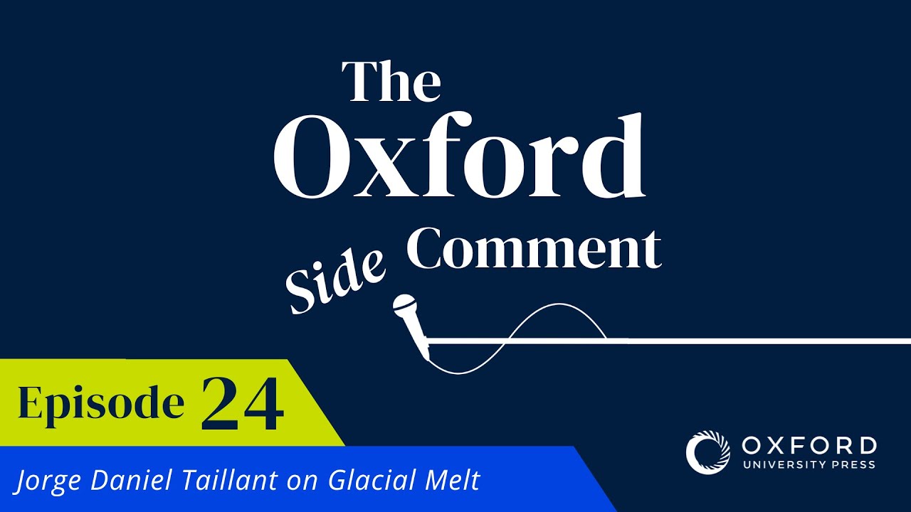 Jorge Daniel Taillant on Glacial Melt | Episode 24 | The Side Comment