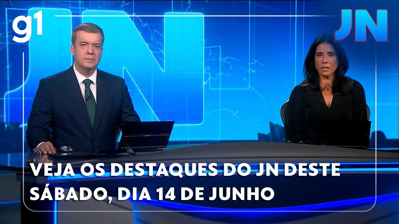 Jornal Nacional: Veja os destaques do JN deste sábado, dia 14 de junho