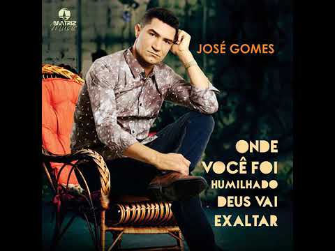 José Gomes - Nosso Deus é bom vol.8