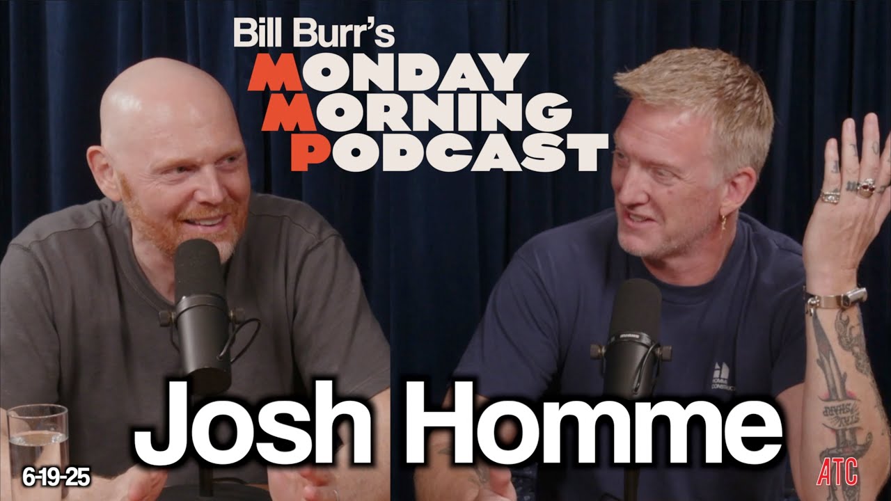 Josh Homme of Queens of the Stone Age | Thursday Afternoon MMP 6-19-25 | Bill Burr
