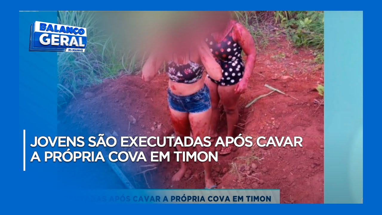 Jovens são executadas após cavar a própria cova em Timon