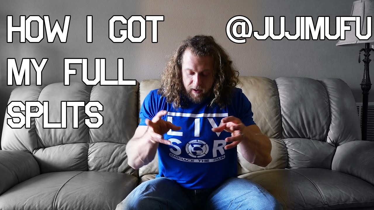 Jujimufu How I got my full splits