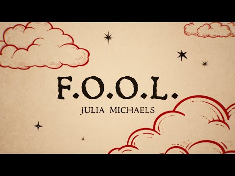 Julia Michaels - F.O.O.L. (Official Lyric Video)