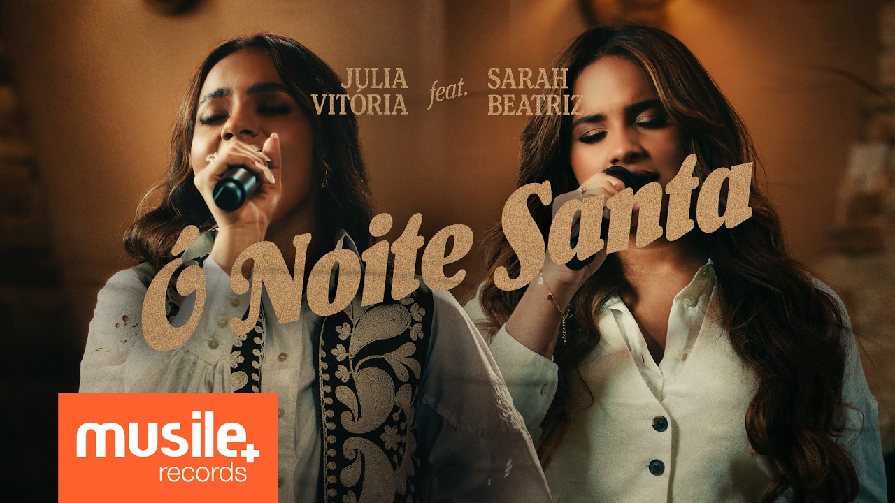 Julia Vitoria e Sarah Beatriz - Ó Noite Santa (O Holy Night) - Musica de Natal