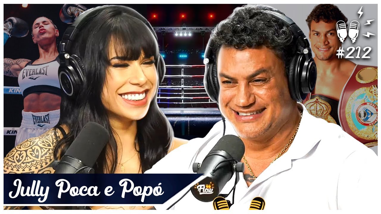 JULLY POCA e POPÓ - Flow #212