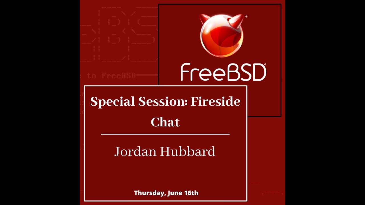 June 2022 FreeBSD Developer Summit: Special Session: Fireside Chat with Jordan Hubbard
