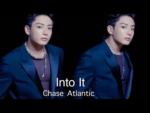 Jungkook FMV (“Into it” Chase Atlantic) 🫦🔞🎼💊❤️