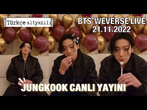 JUNGKOOK WEVERSE LIVE 21 KASIM 2022 [Türkçe altyazılı] / JK BUGÜN BTS CANLI YAYIN TÜRKÇE İZLE 💜