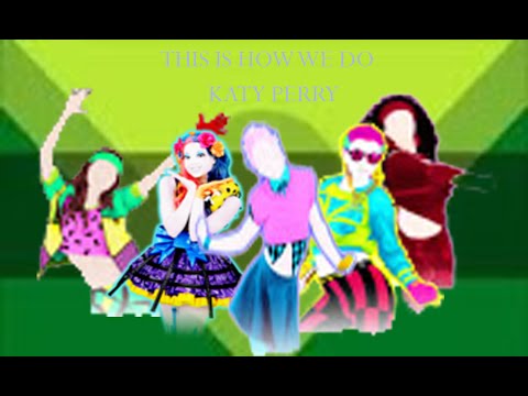 Just Dance 2016 - This is how we do Katy Perry (Fanmade)