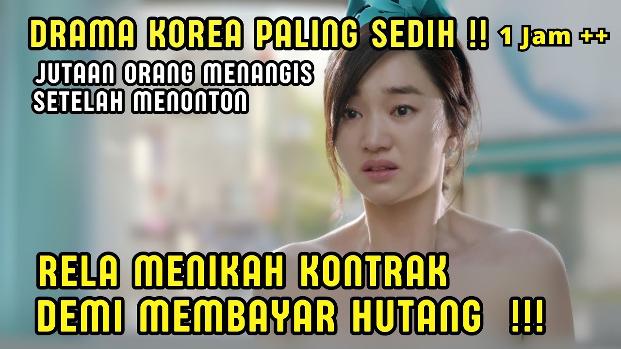 JUTAAN ORANG‼️MENANGlS SETELAH MENONTON | MENIKAH KONTRAK DEMI MEMBAYAR HUTANG - DRAMA KOREA SEDIH