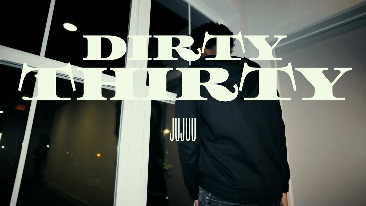 Juuju - Dirty 30 (Official video) #shotbybighornet