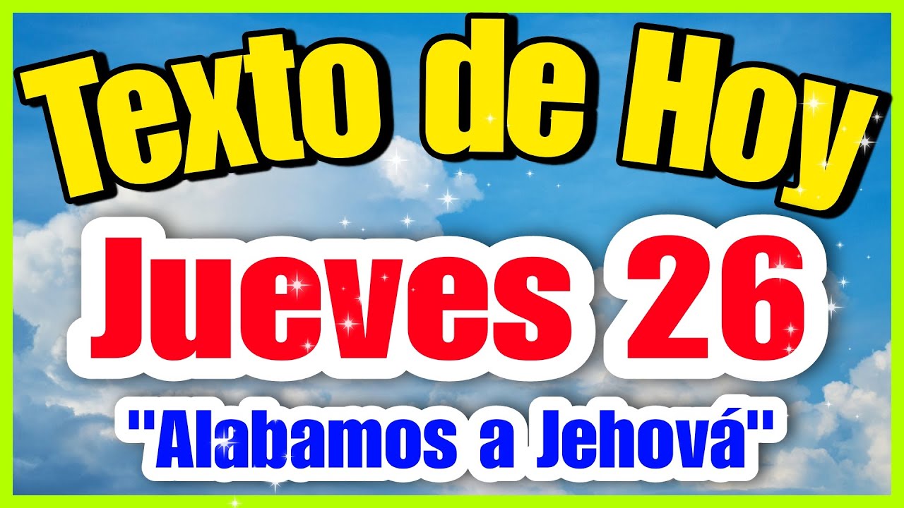 JW TEXTO DIARIO de HOY ✅ jueves 26 de junio 🟢 Jehová  Nuestro Padre que Ama la Alabanza | #textos