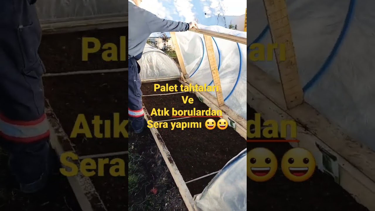 kış için kolay sera yapimi