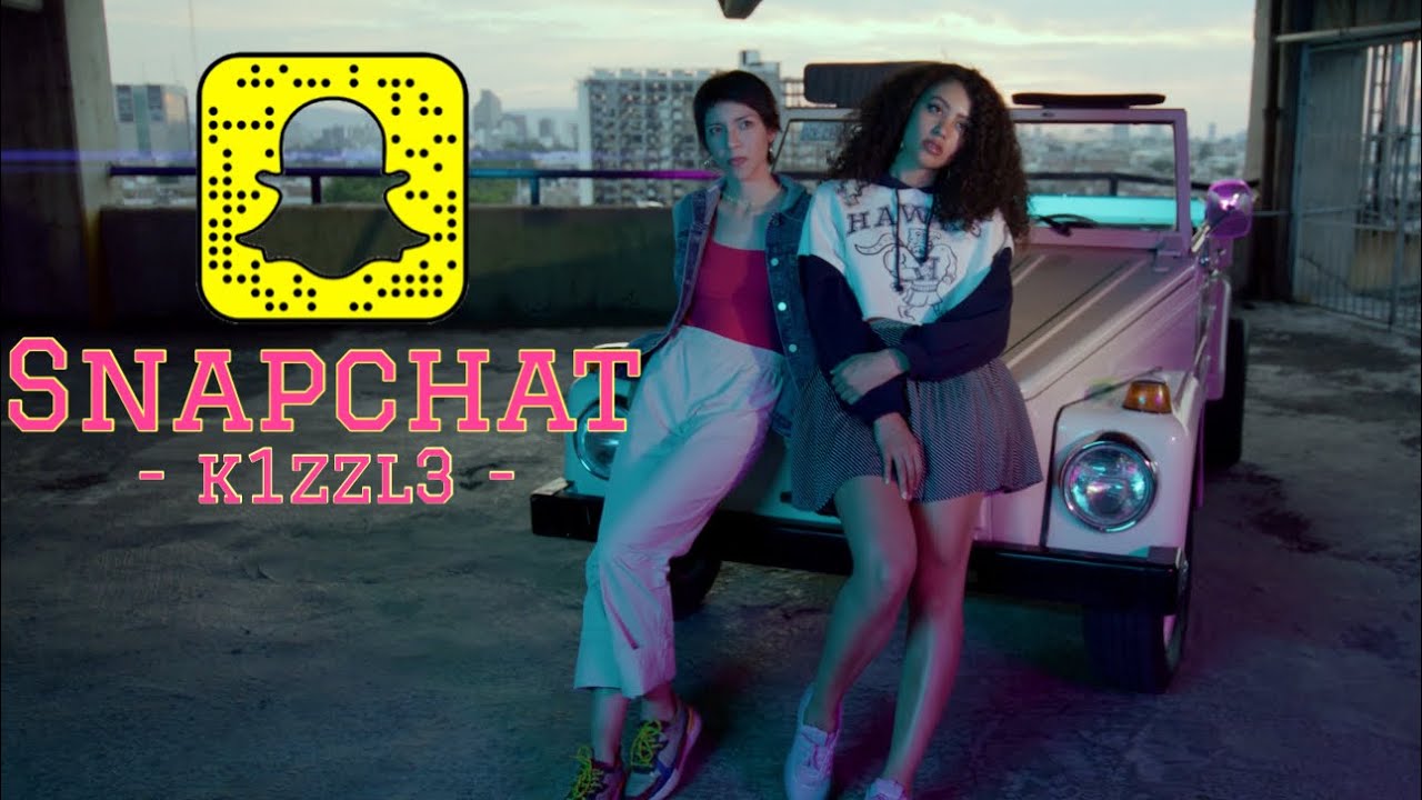 K1zzl3 - Snapchat 👻 (Music Video)