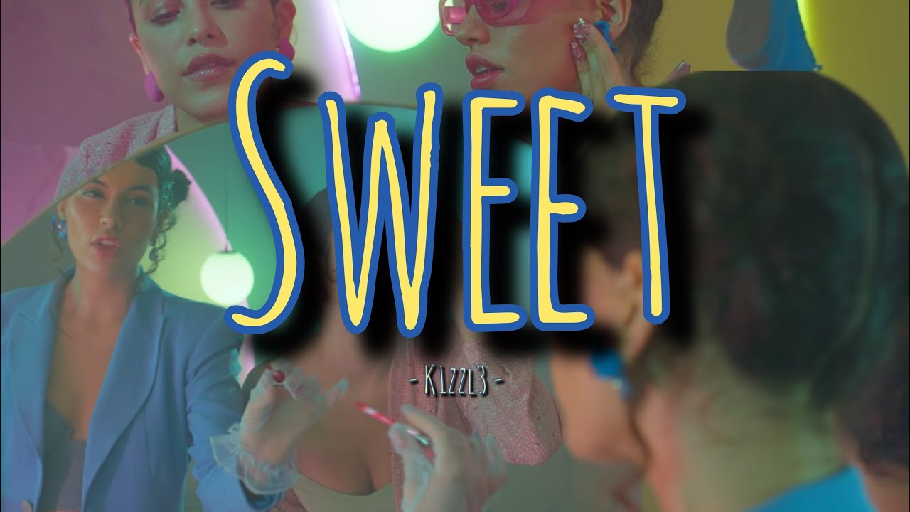 K1zzl3 - Sweet 🍭 (Music Video)