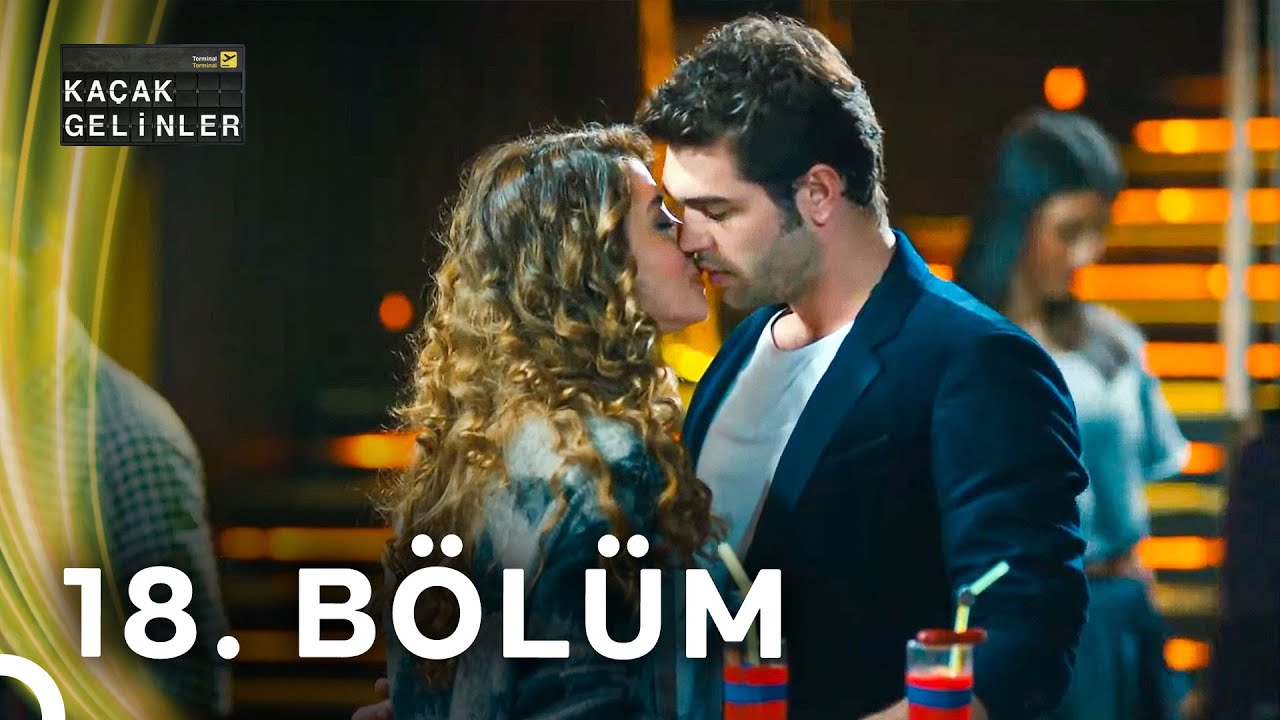 Kaçak Gelinler 18. Bölüm (HD)
