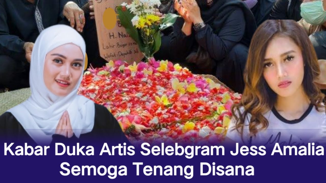 Kabar Duka, Artis Selebgram Jess Amalia, Semoga Tenang Disana