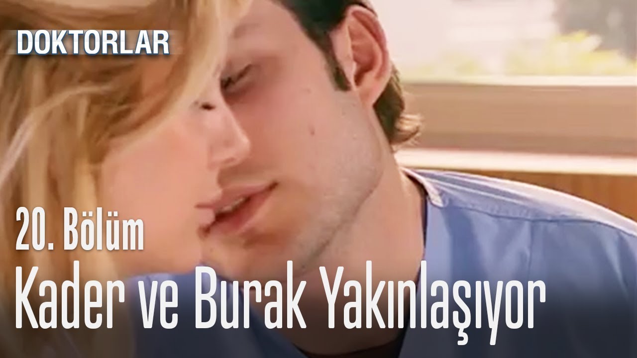 Kader ve Burak'ın yakınlaşması - Doktorlar 20. Bölüm
