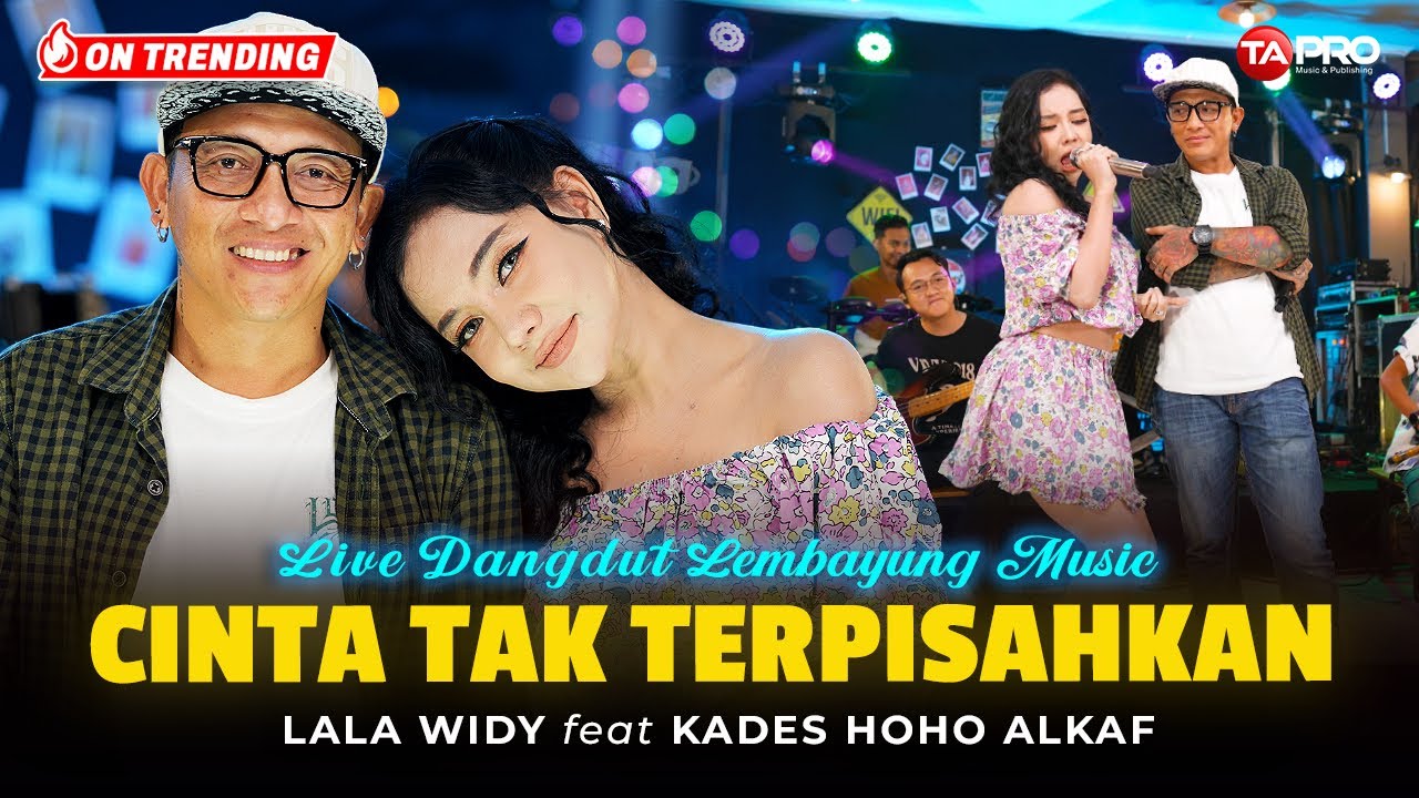 KADES HOHO ALKAF Ft. LALA WIDY - CINTA TAK TERPISAHKAN   (LIVE DANGDUT LEMBAYUNG MUSIC)