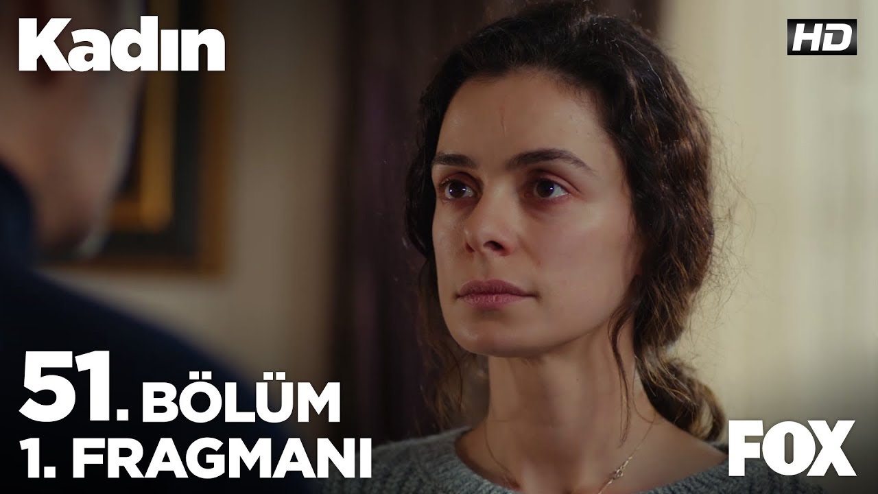 Kadın 51. Bölüm 1. Fragmanı