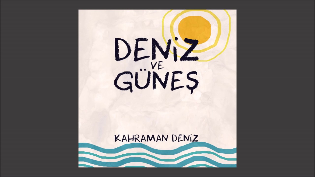 Kahraman Deniz - Deniz ve Güneş (Official Audio)