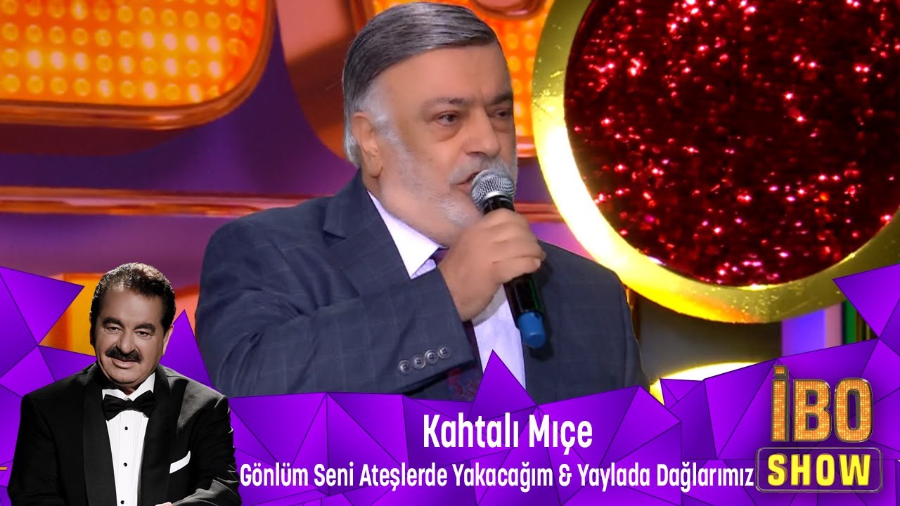 Kahtalı Mıçe - GÖNLÜM SENİ ATEŞLERDE YAKACAĞIM & YAYLADA DAĞLARIMIZ