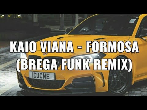 Kaio viana - Formosa ( Brega Funk Remix ) Lyrics