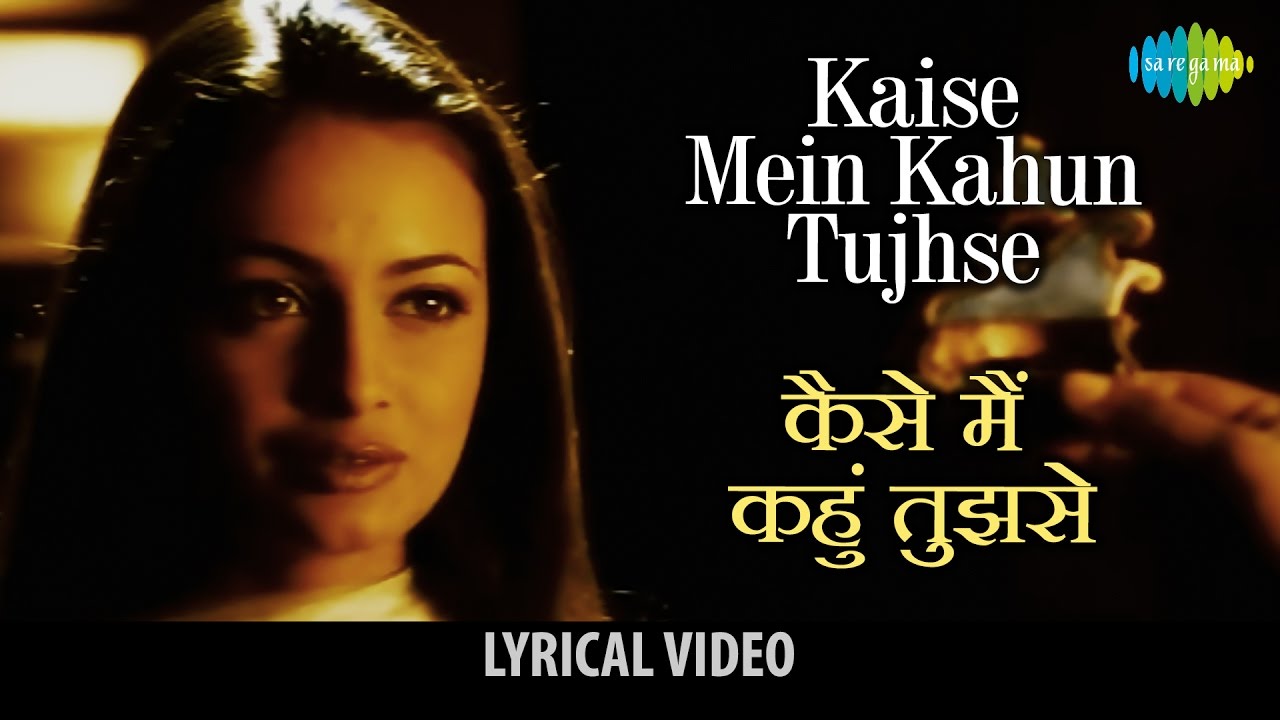 Kaise Main Kahun with lyrics |