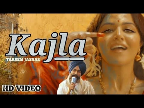Kajla Ankhan Vich Tan Paundi Aa || Tarsem Jassar Official New Song