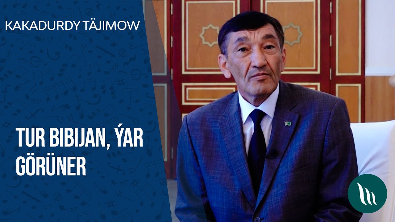 Kakadurdy Tajimow - Tur Bibijan, Yar goruner | 2021