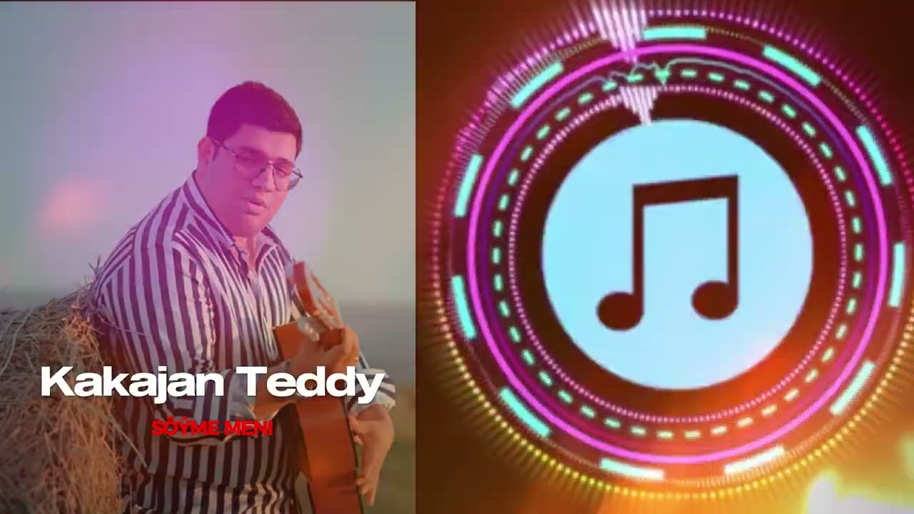 Kakajan Teddy - Soyme Meni // 2024  Turkmen Aydym