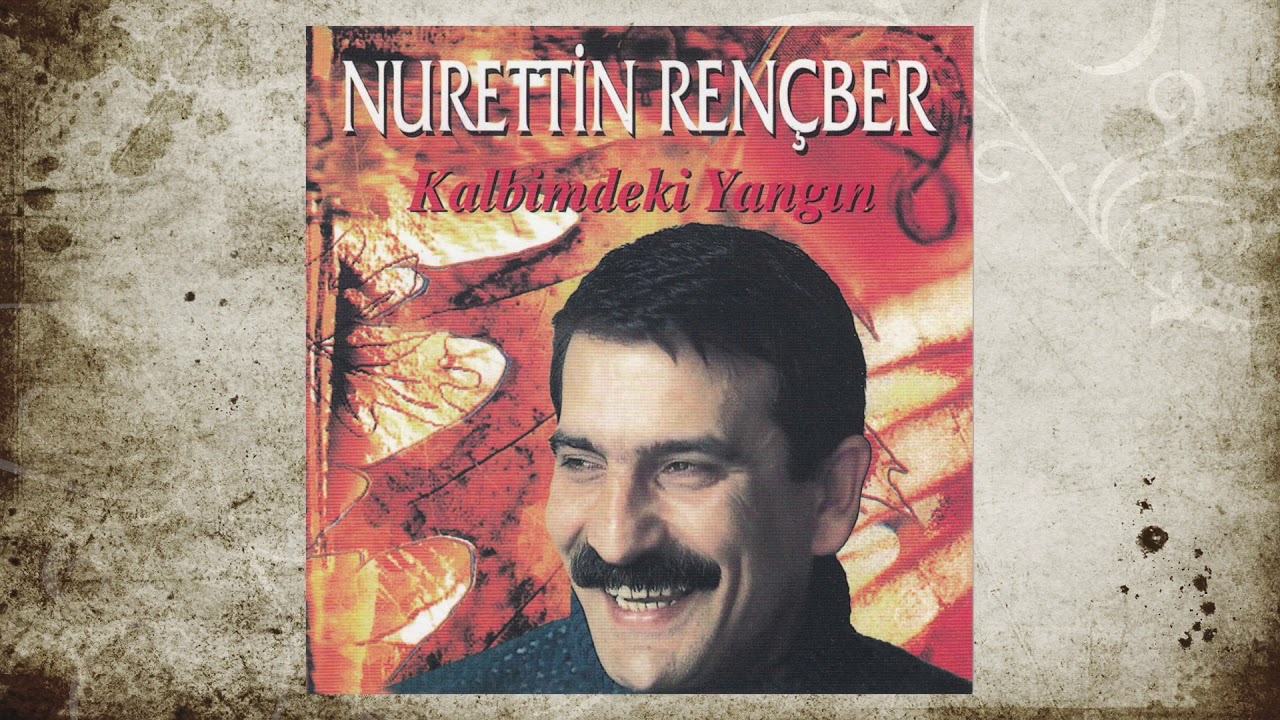 Kalbimdeki Yangın - Nurettin Rençber