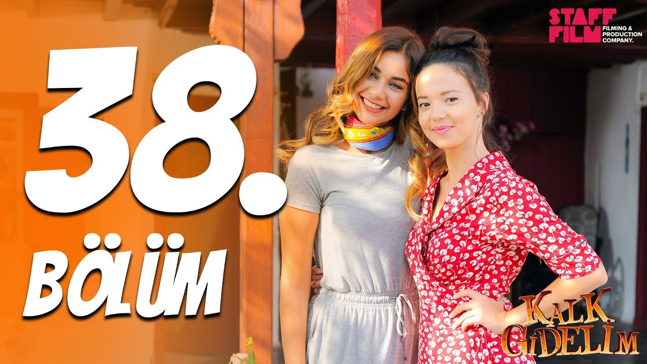 Kalk Gidelim 38. Bölüm