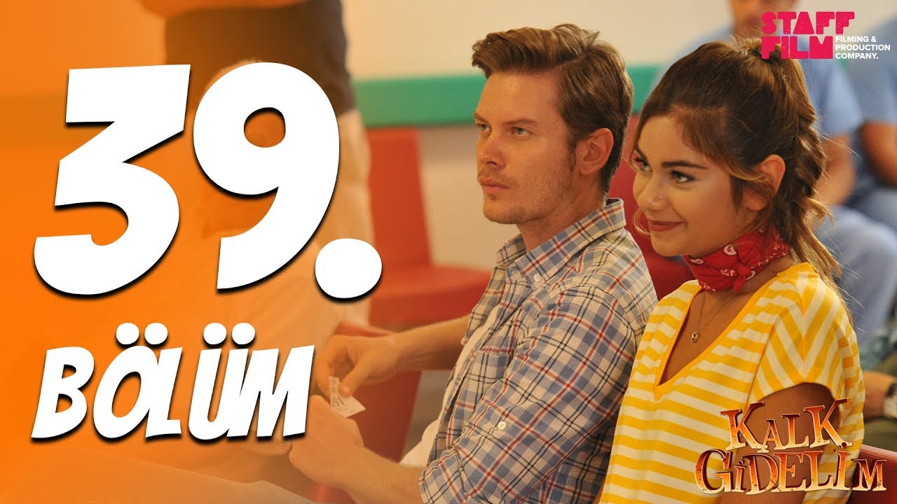 Kalk Gidelim 39. Bölüm