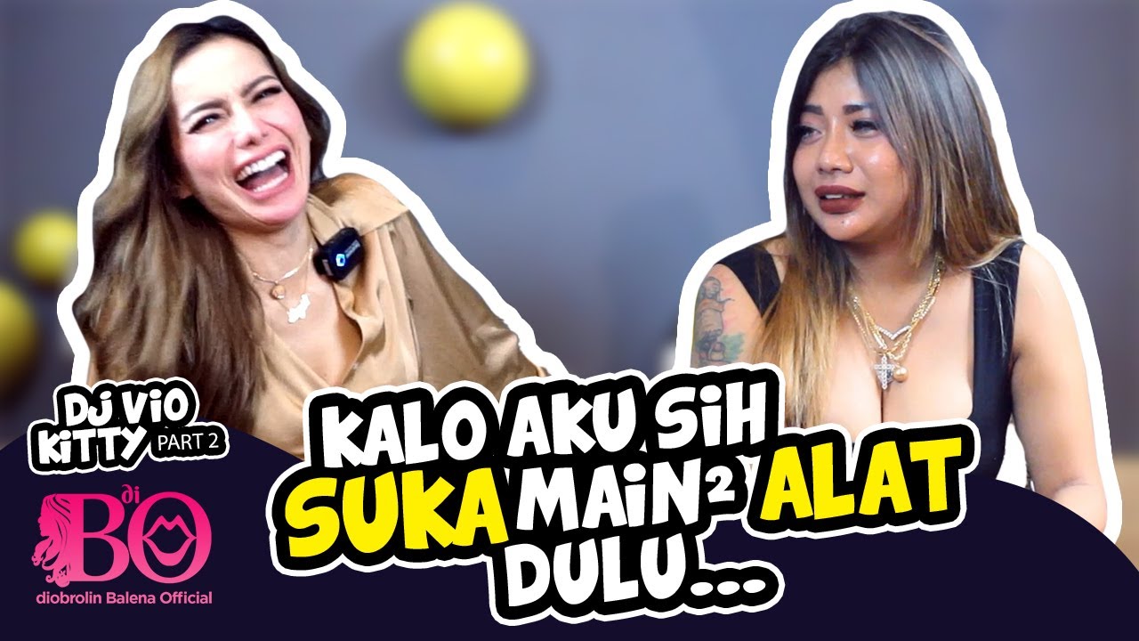 Kalo Aku  Sih Suka Main-Main Alat Dulu...  - DJ VIO KITTY di BO part 2