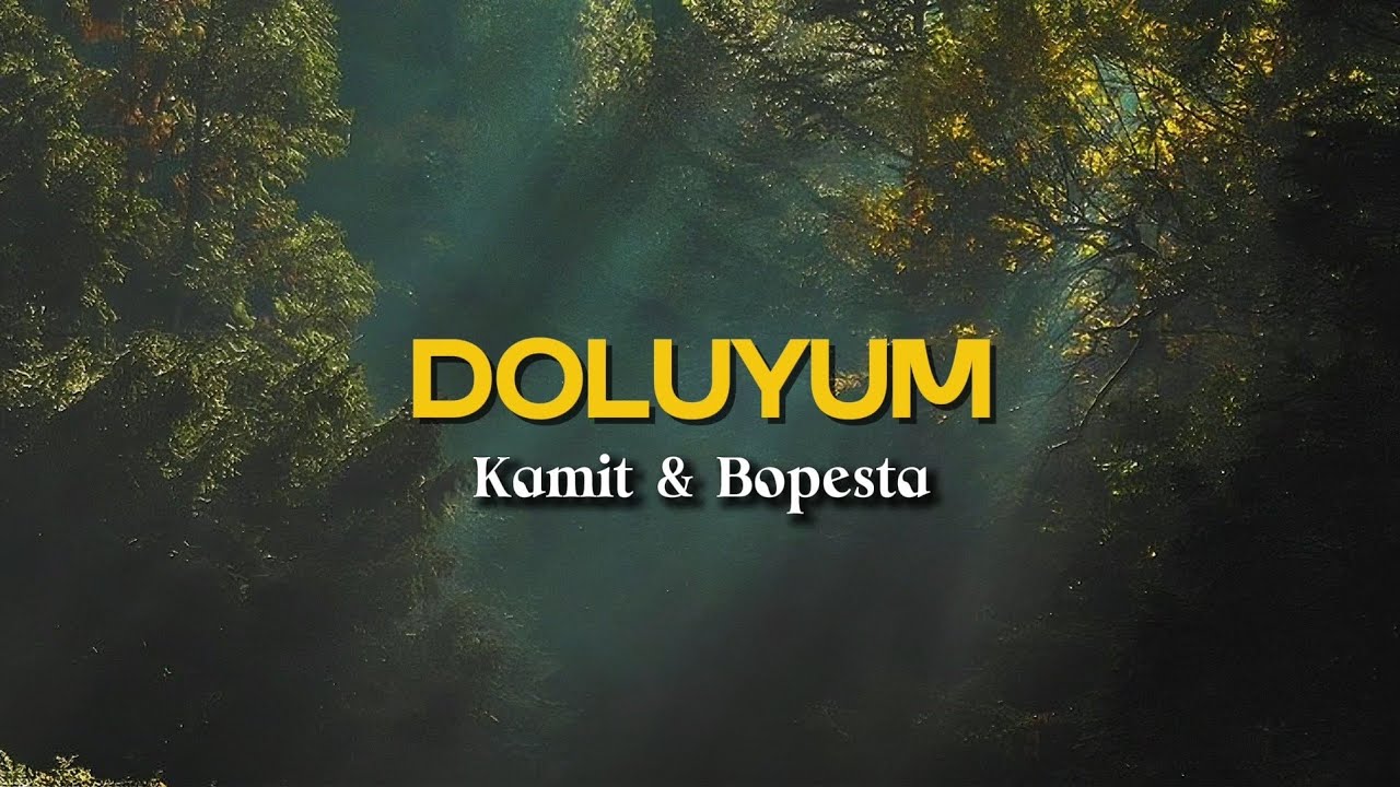 KAMIT X BOPESTA || Doluyum [Lyrics]