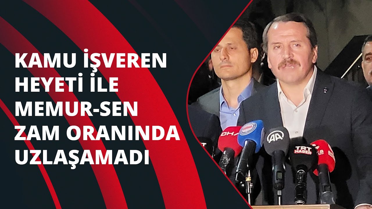 Kamu İşveren Heyeti ile Memur-Sen 2024 ve 2025'teki zam oranında uzlaşamadı