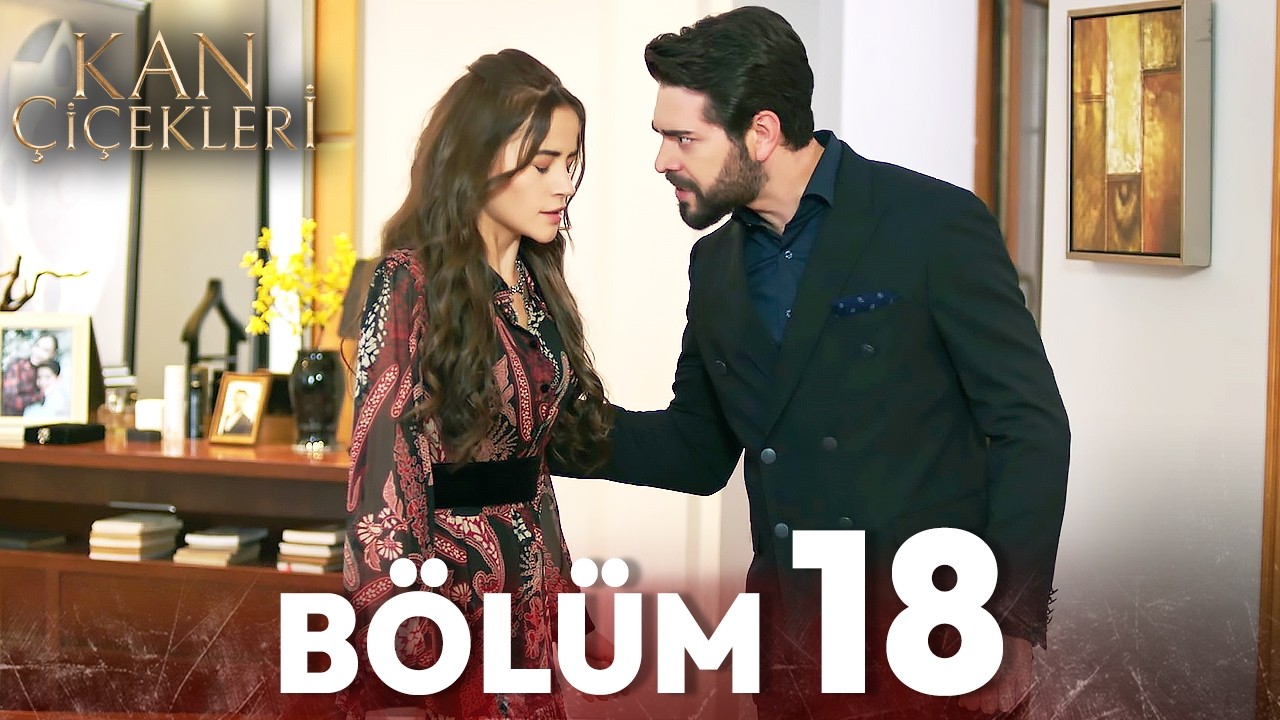 Kan Çiçekleri 18. Bölüm