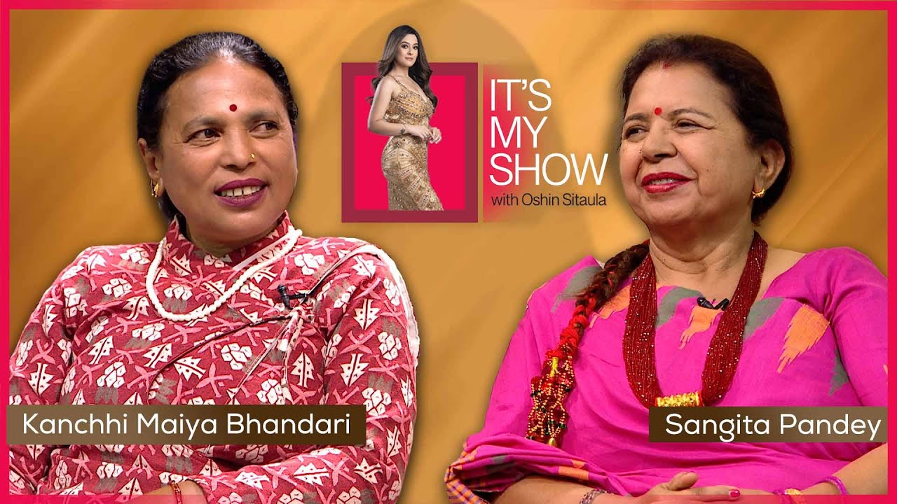 Kanchhi Maiya Bhandari & Sangita Pandey | It's My Show With Oshin Sitaula E47 | 14 Jun 2025