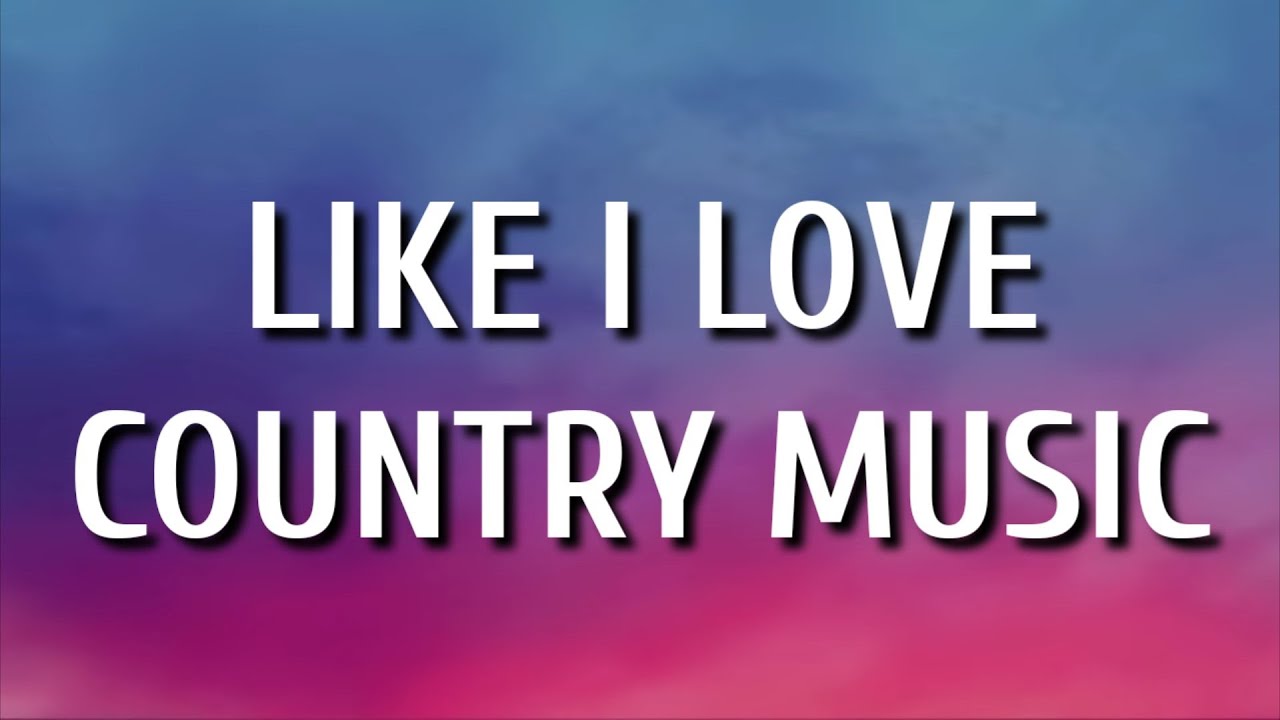 Kane Brown - Like I Love Country Music (Lyrics)