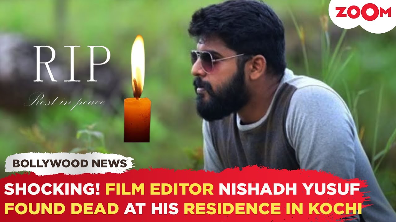 Kanguva film editor Nishadh Yusuf found DEAD at his home in Kochi, leaving film industry SHOCKED