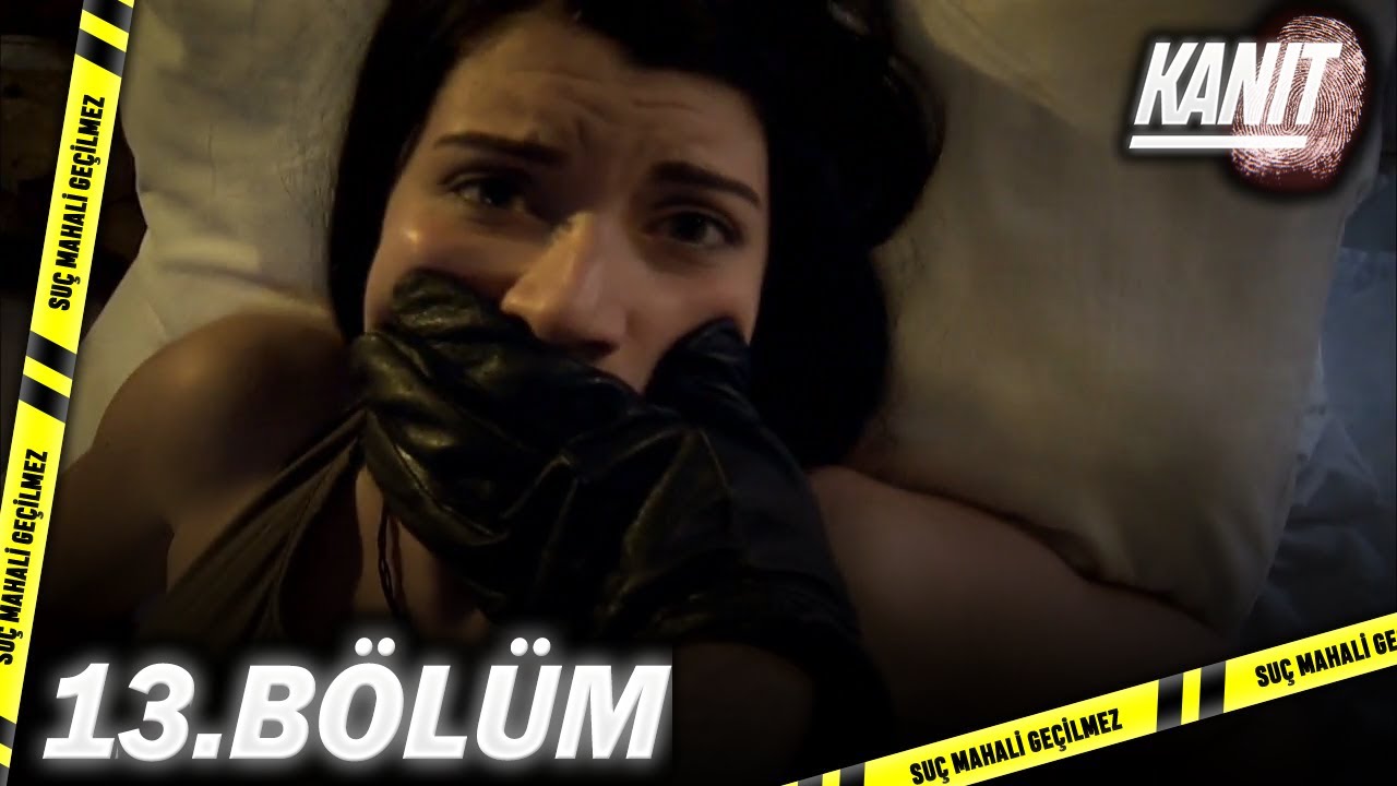 Kanıt 13. Bölüm - Full Bölüm